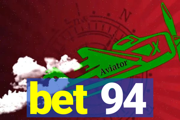 bet 94